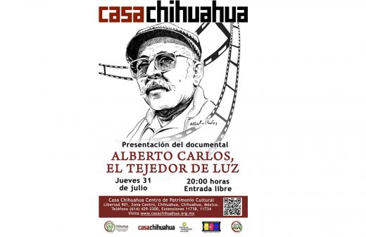 Invita Casa Chihuahua a presentación del documental Alberto Carlos, el Tejedor de Luz