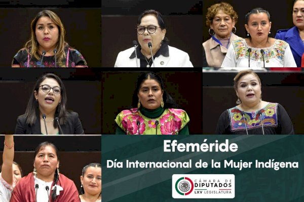 Cámara de Diputados conmemora el Día Internacional de la Mujer Indígena ...