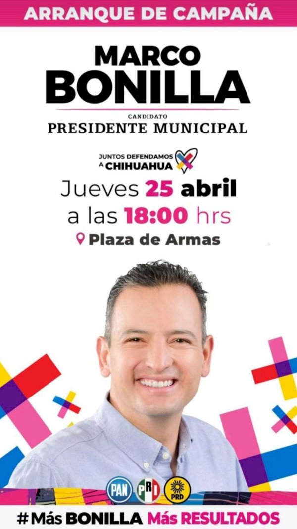 Arrancará campaña Marco Bonilla el 25 de abril | La Opción de Chihuahua