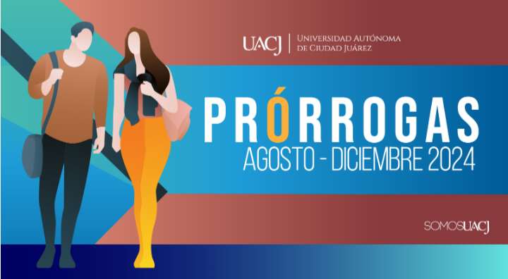 Anuncia UACJ periodo de prórrogas para inscripción