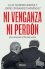 NI PERDÓN