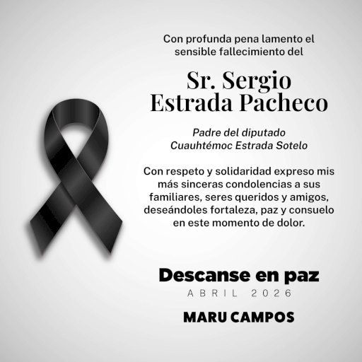 Lamenta Maru Campos muerte del padre del diputado Cuauhtémoc Estrada 