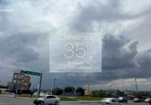 Registra Chihuahua temperatura de 35°C con cielo nublado