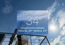 Sofoca el calor a Chihuahua; termómetro llega a 34°C