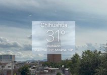 Registra Chihuahua 31°C bajo cielo nublado y pronóstico de lluvia