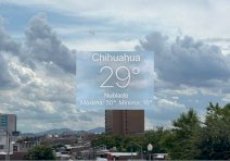 Registra Chihuahua máxima de 29°C; persiste pronóstico de lluvias