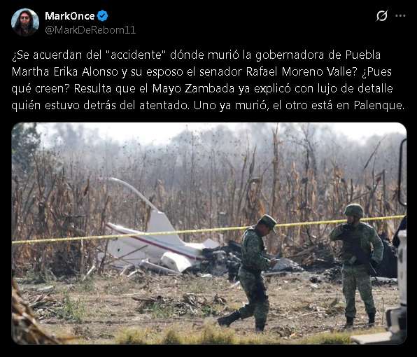 Viralizan versión que vincula a El Mayo con accidente de Martha Erika Alonso
