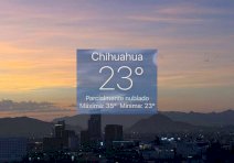 Amanece Chihuahua a 23°C; prevén tarde calurosa