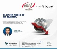 Invita Imef a conferencia El Mayor Riesgo es No Invertir 