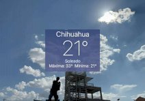 Registra Chihuahua 21°C en la mañana; prevén lluvias y hasta 33°C