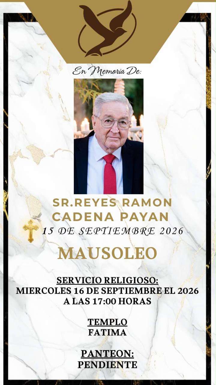 Lamentan deceso del empresario Reyes Ramón Cadena Payán