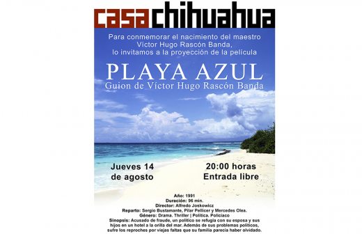 Invita Casa Chihuahua a la proyección de la película Playa Azul